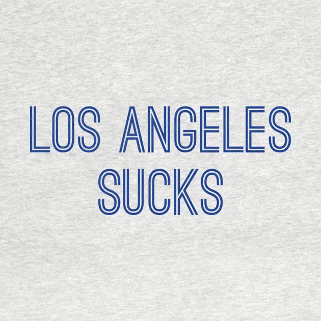 Los Angeles Sucks (Royal Text) by caknuck